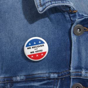 We Recover and We Vote Pin Buttons