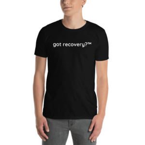 Got Recovery? Black Short-Sleeve Unisex T-Shirt