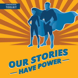 010824_F&amp;V_our-stories-have-power_toolkit_featured Image_stakeholder_1080x1080